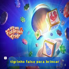 tigrinho falso para brincar